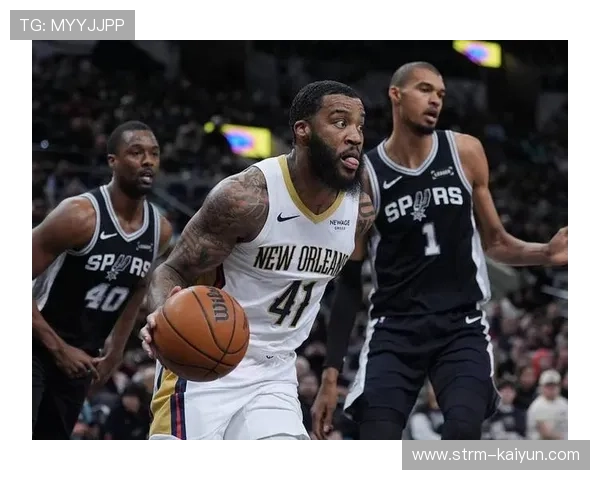 鹈鹕对阵马刺：进攻体系面临防守考验